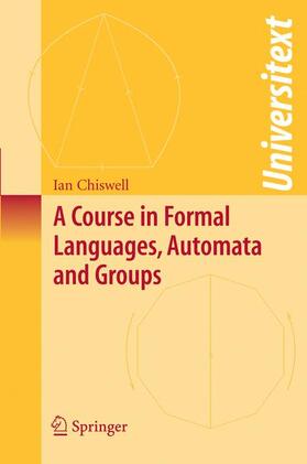 Chiswell |  A Course in Formal Languages, Automata and Groups | Buch |  Sack Fachmedien