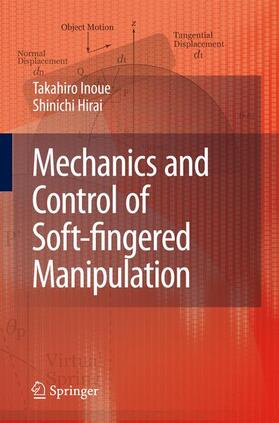 Inoue / Hirai |  Mechanics and Control of Soft-Fingered Manipulation | Buch |  Sack Fachmedien