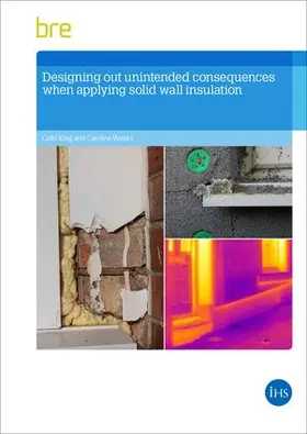 King / Weeks |  Designing Out Unintended Consequences When Undertaking Solid Wall Insulation | Buch |  Sack Fachmedien