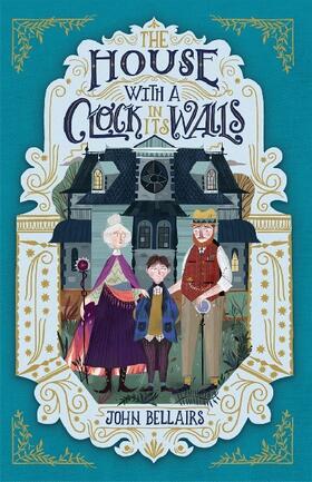 Bellairs |  The House With a Clock in Its Walls | Buch |  Sack Fachmedien