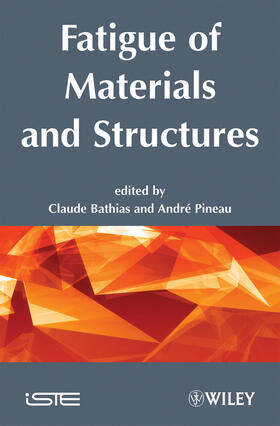 Bathias / Pineau |  Fatigue of Materials and Structures | Buch |  Sack Fachmedien
