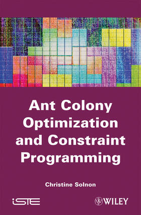 Solnon |  Ant Colony Optimization and Constraint Programming | Buch |  Sack Fachmedien