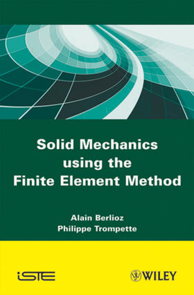 Berlioz / Trompette |  Solid Mechanics Using the Finte Element Method | Buch |  Sack Fachmedien