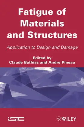 Bathias / Pineau |  Fatigue of Materials and Structures | Buch |  Sack Fachmedien