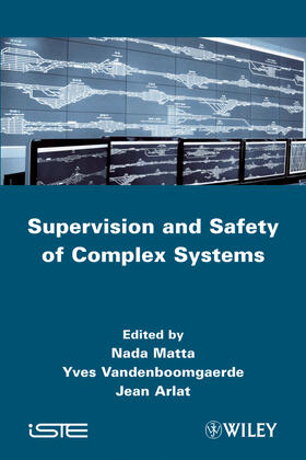 Matta / Vandenboomgaerde / Arlat |  Supervision and Safety of Complex Systems | Buch |  Sack Fachmedien