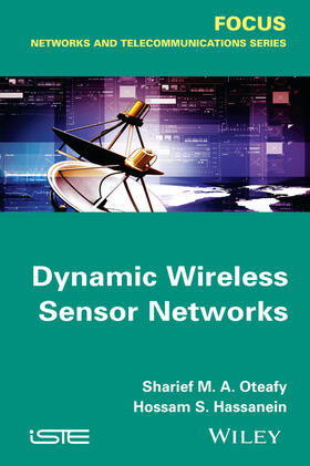 Oteafy / Hassanein |  Dynamic Wireless Sensor Networks | Buch |  Sack Fachmedien