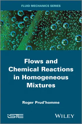 Prud'homme |  Flows and Chemical Reactions in Homogeneous Mixtures | Buch |  Sack Fachmedien