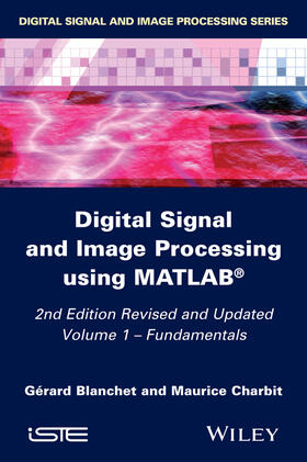 Blanchet / Charbit |  Digital Signal and Image Processing Using Matlab, Volume 1 | Buch |  Sack Fachmedien