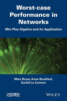 Boyer / Bouillard / Le Corronc |  Worst-case Performance in Networks: Min-Plus Algebra and its Application | Buch |  Sack Fachmedien