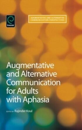 Koul |  Augmentative and Alternative Communication for Adults with Aphasia: Science and Clinical Practice | Buch |  Sack Fachmedien
