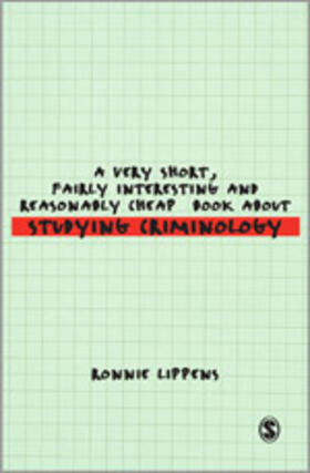 Lippens |  A Very Short, Fairly Interesting and Reasonably Cheap Book about Studying Criminology | Buch |  Sack Fachmedien