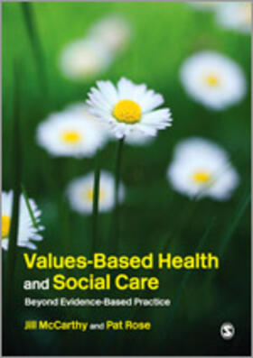 McCarthy / Rose |  Values-Based Health & Social Care | Buch |  Sack Fachmedien