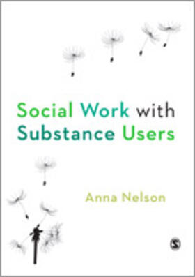 Nelson |  Social Work with Substance Users | Buch |  Sack Fachmedien