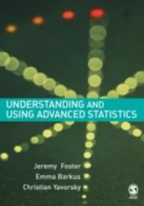 Foster / Barkus / Yavorsky |  Understanding and Using Advanced Statistics | eBook | Sack Fachmedien