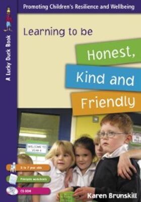 Brunskill |  Learning to be Honest, Kind and Friendly for 5 to 7 Year Olds | eBook | Sack Fachmedien