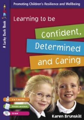 Brunskill |  Learning to Be Confident, Determined and Caring for 5 to 7 Year Olds | eBook | Sack Fachmedien