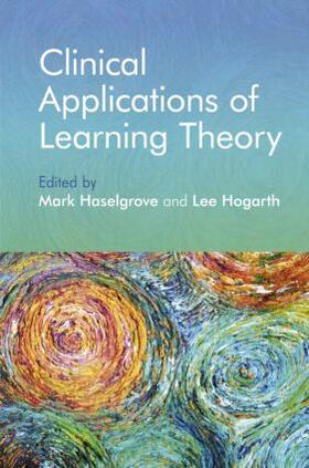 Haselgrove / Hogarth |  Clinical Applications of Learning Theory | Buch |  Sack Fachmedien