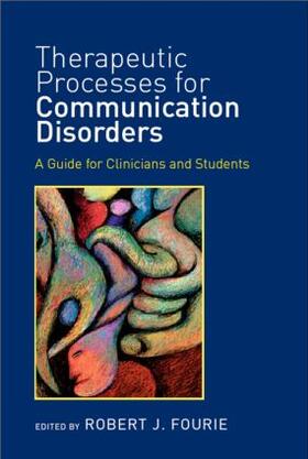 Fourie |  Therapeutic Processes for Communication Disorders | Buch |  Sack Fachmedien