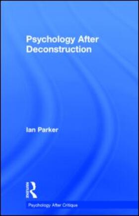 Parker |  Psychology After Deconstruction | Buch |  Sack Fachmedien