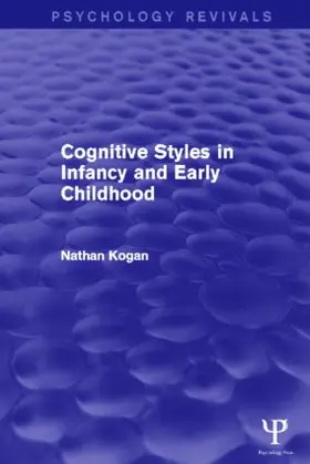 Kogan |  Cognitive Styles in Infancy and Early Childhood (Psychology Revivals) | Buch |  Sack Fachmedien