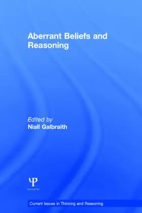 Galbraith |  Aberrant Beliefs and Reasoning | Buch |  Sack Fachmedien