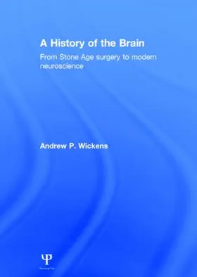 Wickens |  A History of the Brain | Buch |  Sack Fachmedien