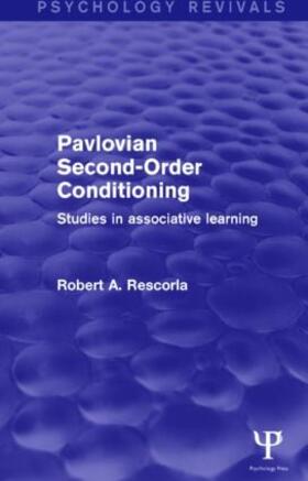 Rescorla |  Pavlovian Second-Order Conditioning (Psychology Revivals) | Buch |  Sack Fachmedien