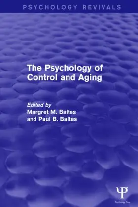 Baltes |  The Psychology of Control and Aging (Psychology Revivals) | Buch |  Sack Fachmedien