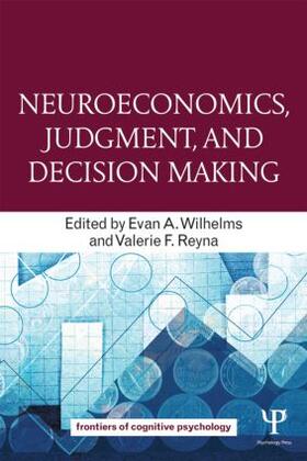 Wilhelms / Reyna |  Neuroeconomics, Judgment, and Decision Making | Buch |  Sack Fachmedien