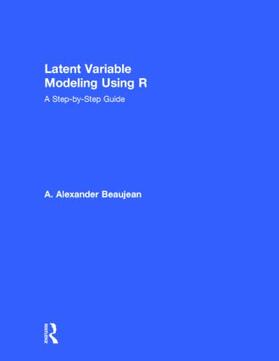 Beaujean |  Latent Variable Modeling Using R | Buch |  Sack Fachmedien