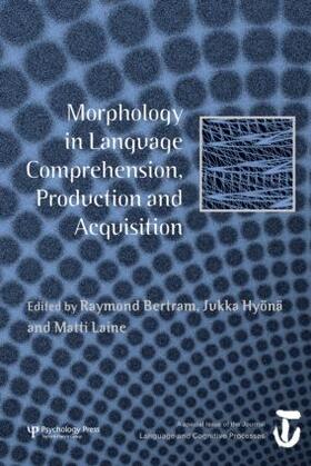 Bertram / Hyönä / Laine |  Morphology in Language Comprehension, Production and Acquisition | Buch |  Sack Fachmedien