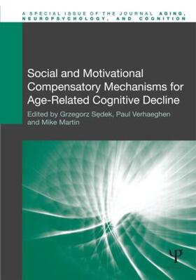 Sedek / Verhaeghen / Martin |  Social and Motivational Compensatory Mechanisms for Age-Related Cognitive Decline | Buch |  Sack Fachmedien
