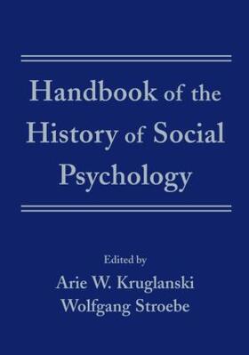 Kruglanski / Stroebe |  Handbook of the History of Social Psychology | Buch |  Sack Fachmedien