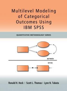 Heck / Thomas / Tabata |  Multilevel Modeling of Categorical Outcomes Using IBM SPSS | Buch |  Sack Fachmedien