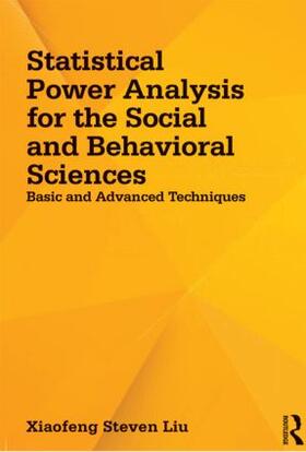 Liu |  Statistical Power Analysis for the Social and Behavioral Sciences | Buch |  Sack Fachmedien