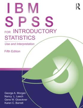 Morgan / Leech / Gloeckner |  IBM SPSS for Introductory Statistics | Buch |  Sack Fachmedien