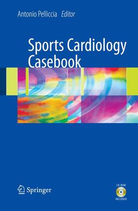 Pelliccia |  Sports Cardiology Casebook | Buch |  Sack Fachmedien