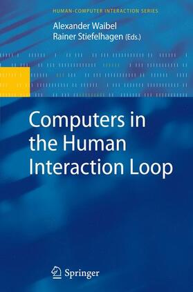 Waibel / Stiefelhagen |  Computers in the Human Interaction Loop | Buch |  Sack Fachmedien