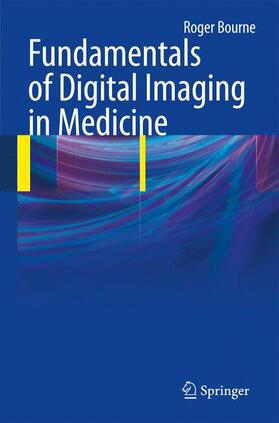 Bourne |  Fundamentals of Digital Imaging in Medicine | Buch |  Sack Fachmedien