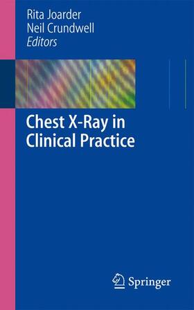 Joarder / Crundwell |  Chest X-Ray in Clinical Practice | Buch |  Sack Fachmedien