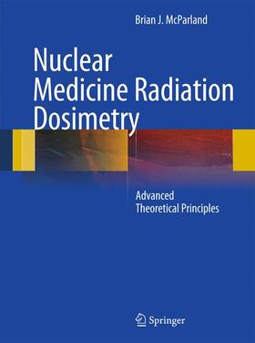 McParland |  Nuclear Medicine Radiation Dosimetry | Buch |  Sack Fachmedien