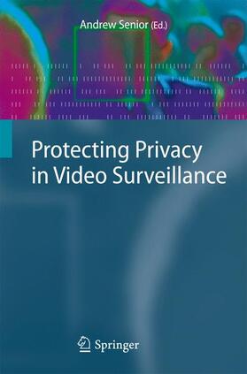 Senior |  Protecting Privacy in Video Surveillance | Buch |  Sack Fachmedien
