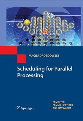 Drozdowski |  Scheduling for Parallel Processing | Buch |  Sack Fachmedien