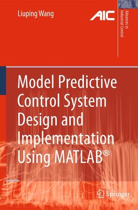 Wang |  Model Predictive Control System Design and Implementation Using MATLAB® | Buch |  Sack Fachmedien