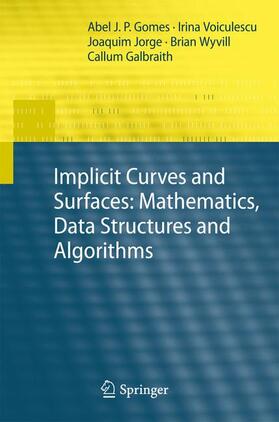 Gomes / Voiculescu / Galbraith |  Implicit Curves and Surfaces: Mathematics, Data Structures and Algorithms | Buch |  Sack Fachmedien