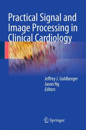 Ng / Goldberger |  Practical Signal and Image Processing in Clinical Cardiology | Buch |  Sack Fachmedien