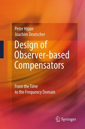 Hippe / Deutscher |  Design of Observer-Based Compensators | Buch |  Sack Fachmedien