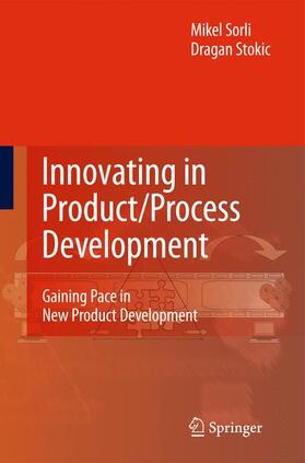 Sorli / Stokic |  Innovating in Product/Process Development | Buch |  Sack Fachmedien
