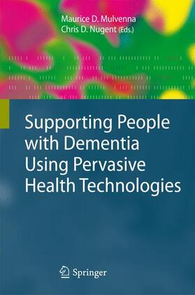 Mulvenna / Nugent |  Supporting People with Dementia Using Pervasive Health Technologies | Buch |  Sack Fachmedien