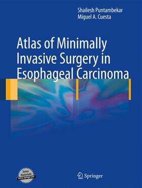 Cuesta / Puntambekar |  Atlas of Minimally Invasive Surgery in Esophageal Carcinoma | Buch |  Sack Fachmedien